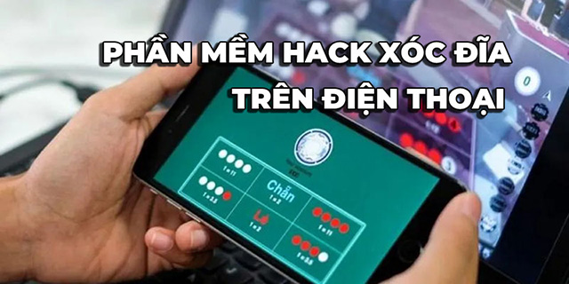 Những phần mềm hack xóc đĩa uy tín trên điện thoại hiện nay