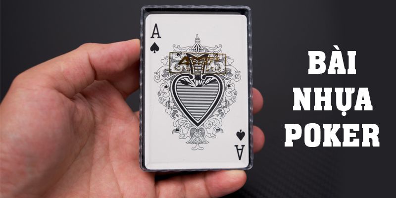Bài Nhựa Poker Và 4 Ưu Điểm Nổi Bật Của Chúng