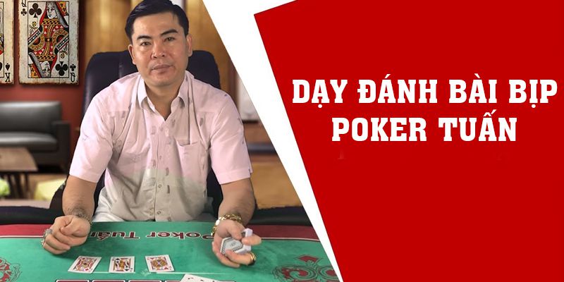 Day Danh Bai Bip Poker Tuan Với 4 Thủ Thuật Bất Bại