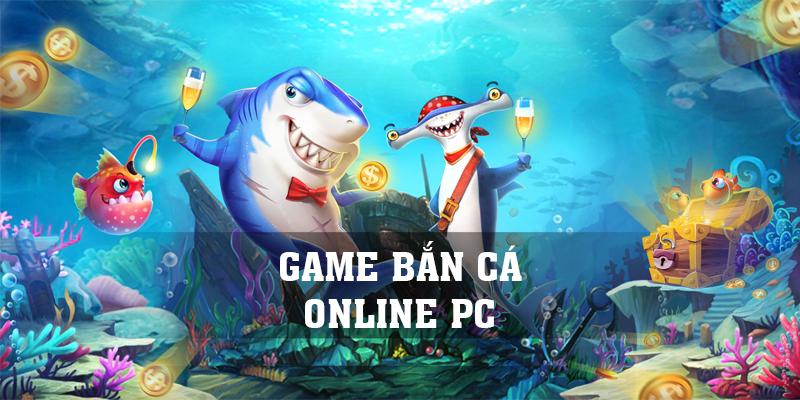 Game Bắn Cá Online PC - Lựa Chọn Hot Nhất 2024