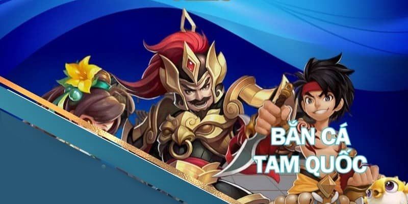Bắn Cá Tam Quốc Online Apk, Cách Tải Nhanh 2024