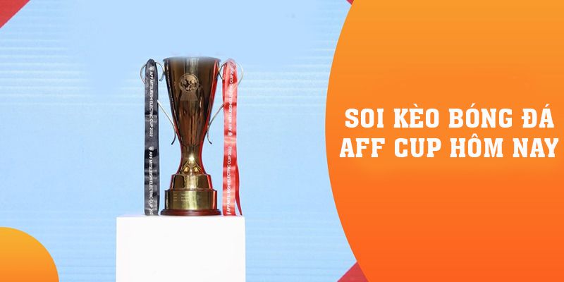 Ole777_Soi Kèo Bóng Đá AFF Cup Hôm Nay Chính Xác Nhất