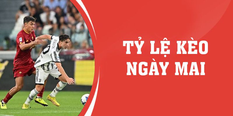 Ole777 | Tỷ Lệ Kèo Ngày Mai 6/5/2024 Có Trận Nào Đặc Biệt?